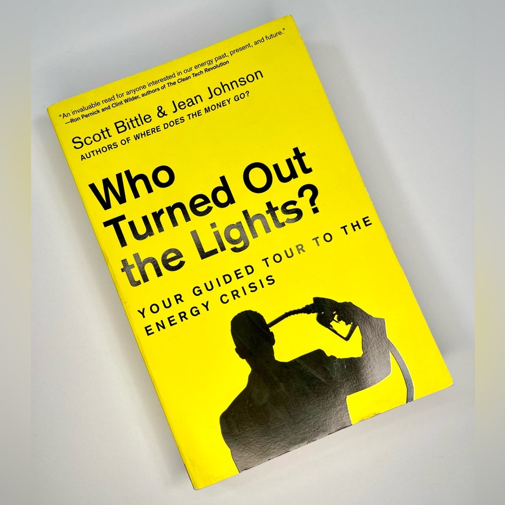 Who Turned Out the Lights?: Your Guided Tour to the Energy Crisis /Scott Bittle
